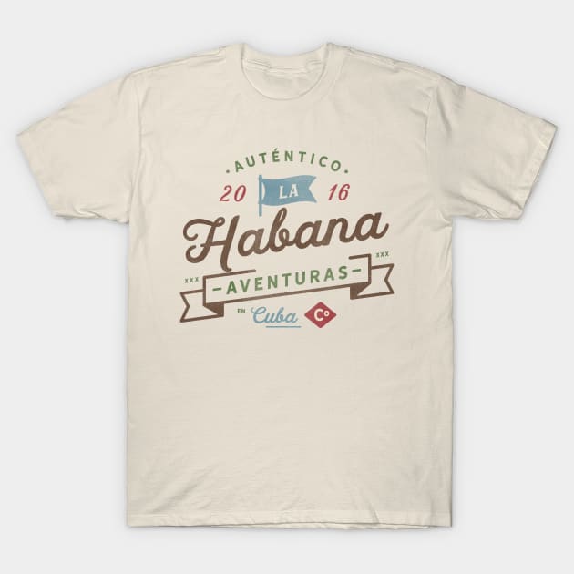 Autentico La Habana Aventuras T-Shirt by JunkyDotCom